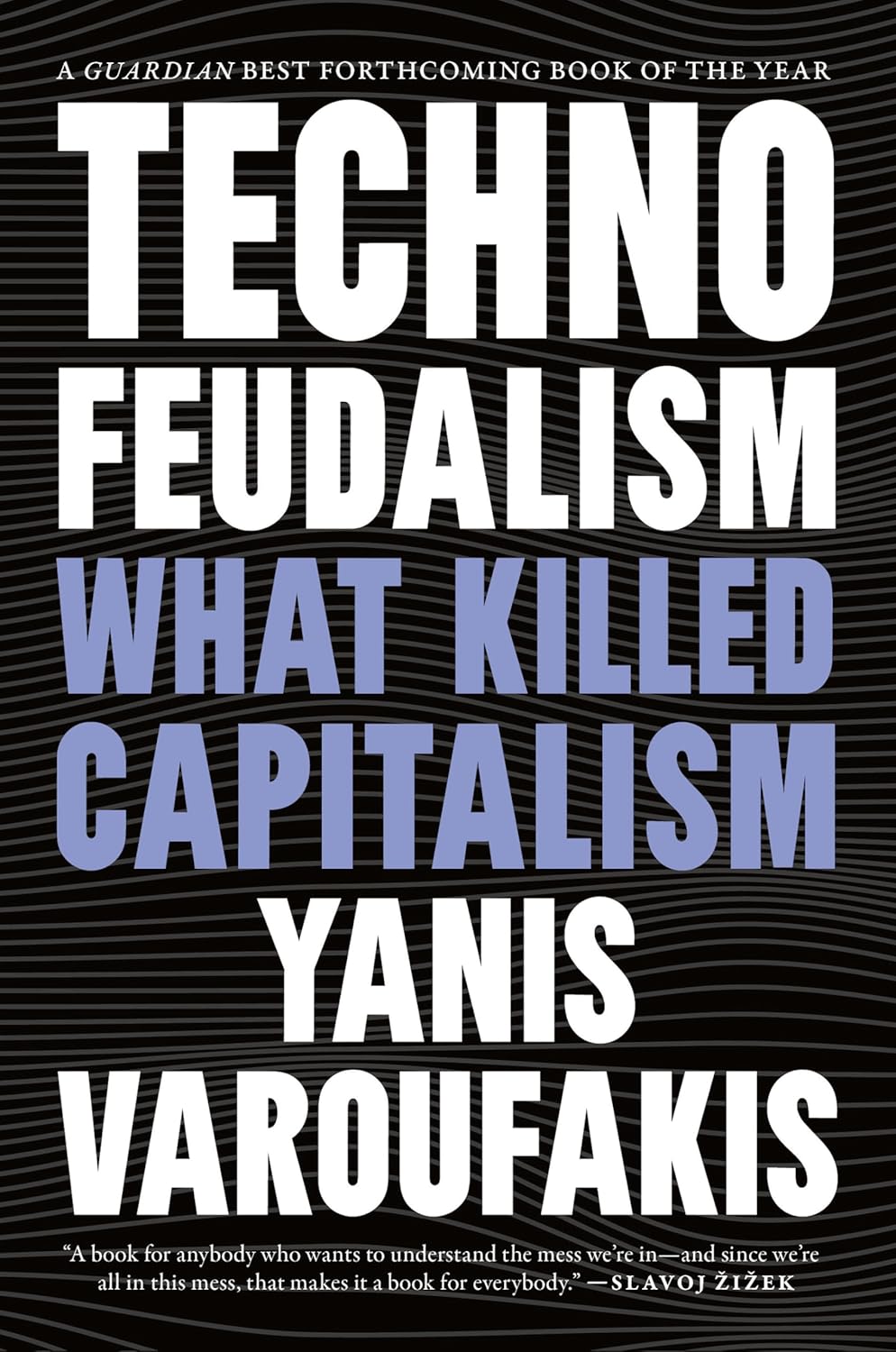 Technofeudalism : what killed capitalism 