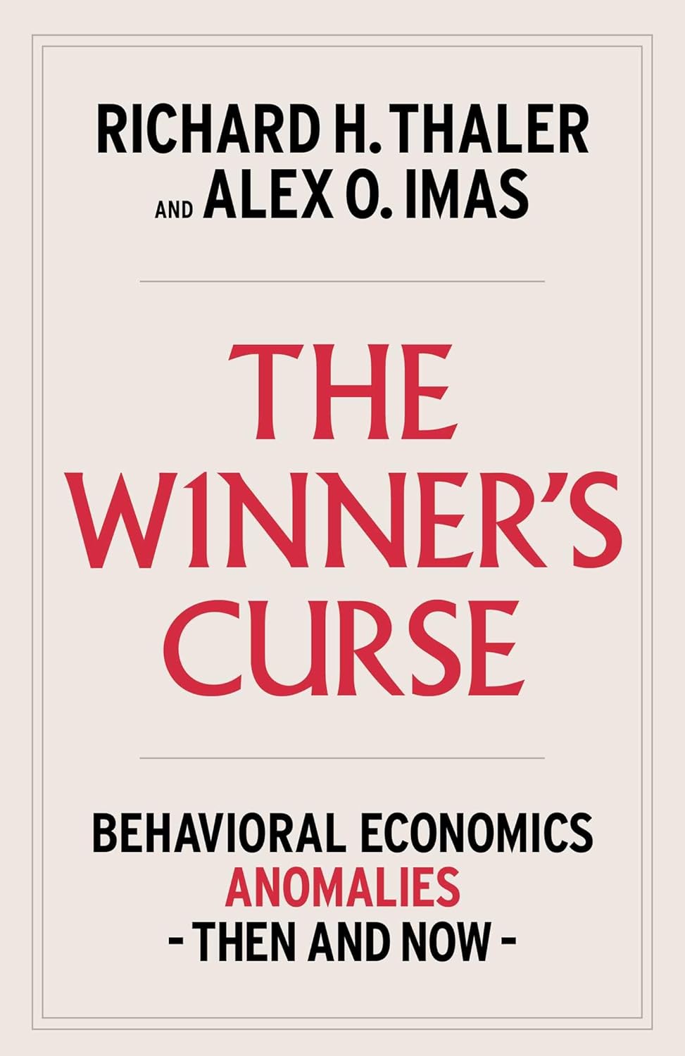 The winner's curse : behavioral economics anomalies, then and now