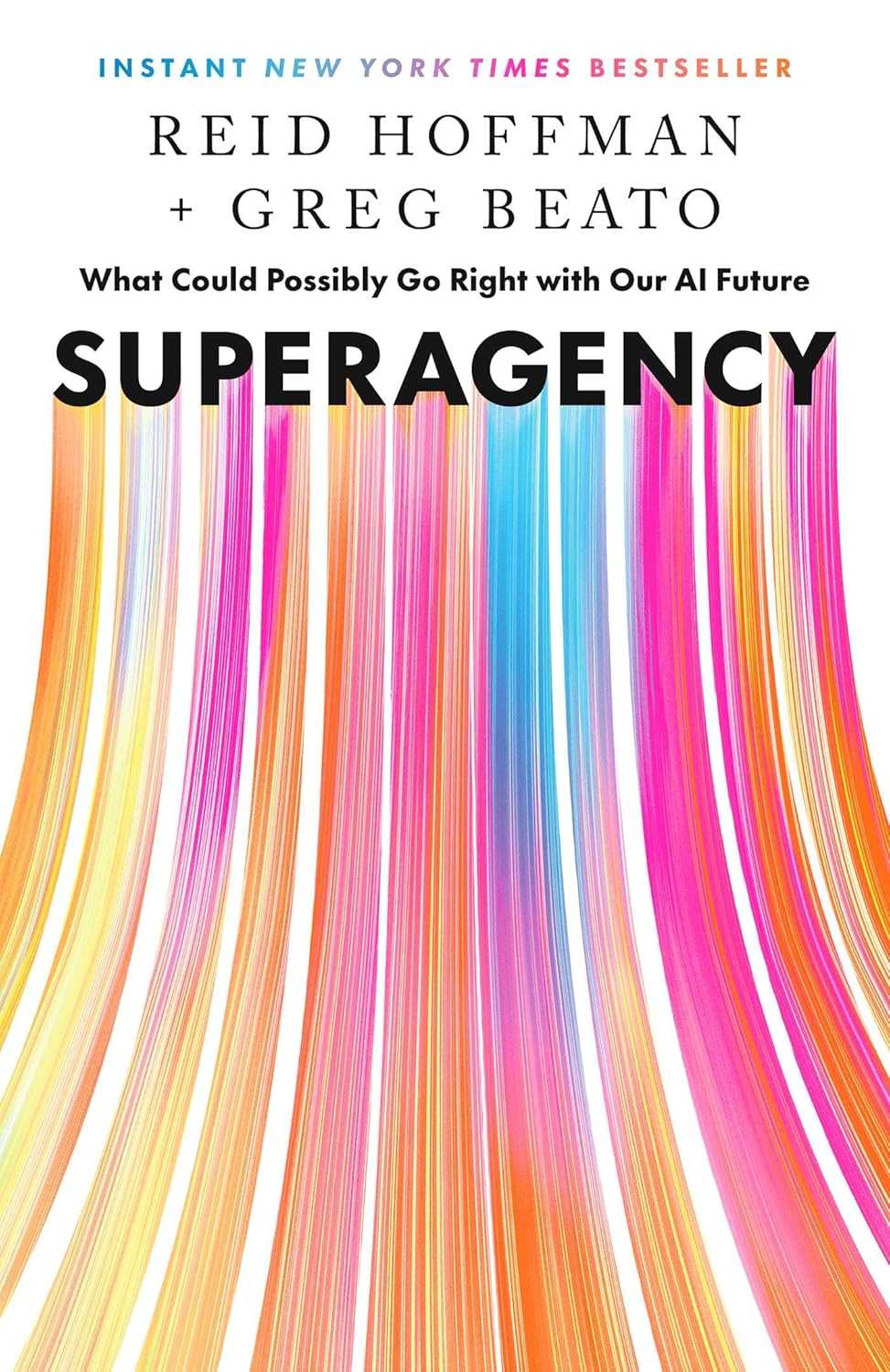 Superagency : what could possibly go right with our AI future 
