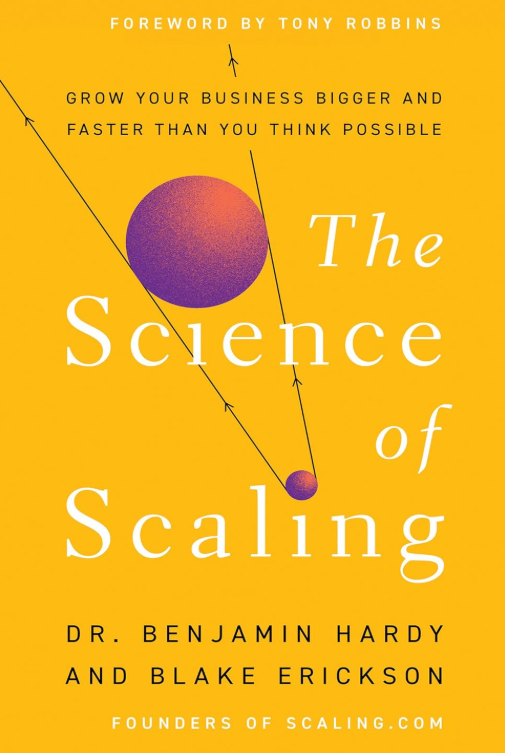The science of scaling : grow your business bigger and faster than you think possible